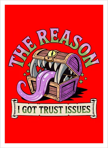 The reason I got trust issues - dnd mimic, trust issues, ttrpg gift, dungeon master, critical role, dnd monster, goblin dice, critical hit - Kunstdruck