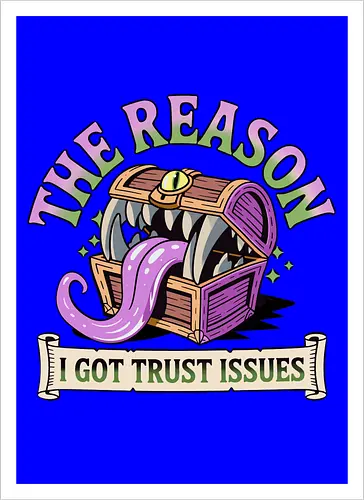 The reason I got trust issues - dnd mimic, trust issues, ttrpg gift, dungeon master, critical role, dnd monster, goblin dice, critical hit - Kunstdruck
