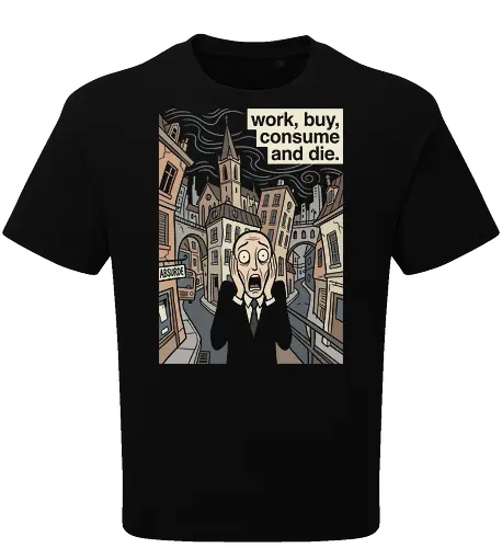 Absurd Existence: The Modern Scream - The Scream parody shirt, anti capitalist graphic tee, existential dread apparel, funny art history merch, work buy consume die, sarcastic corporate clothing, modern art mashup, ironic streetwear design, absurdism philosophy shirt, dark humor aesthetic tee - Oversize T-Shirt