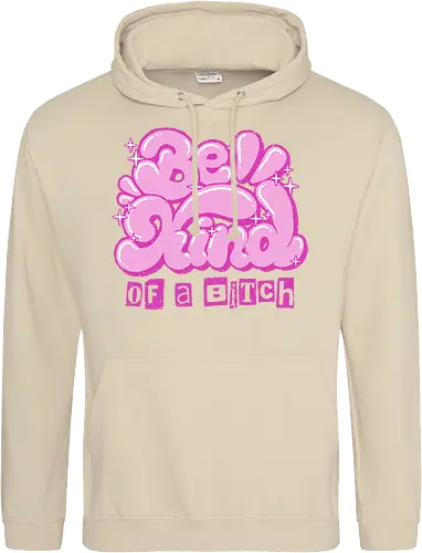 Be Kind of a Bitch - be kind of a bitch, bitchy, sarcastic, womens rights, sassy humor, cheeky humor, funny adulting, bitch, hilarious women, feminism, funny, girl power, pink, text, xmorfina - Standard Hoodie
