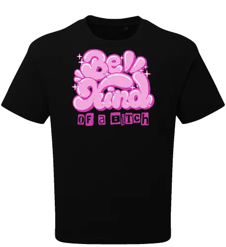 Be Kind of a Bitch - be kind of a bitch, bitchy, sarcastic, womens rights, sassy humor, cheeky humor, funny adulting, bitch, hilarious women, feminism, funny, girl power, pink, text, xmorfina - Oversize T-Shirt