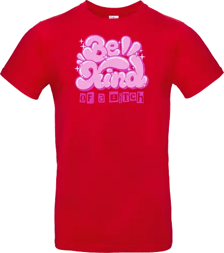 Be Kind of a Bitch - be kind of a bitch, bitchy, sarcastic, womens rights, sassy humor, cheeky humor, funny adulting, bitch, hilarious women, feminism, funny, girl power, pink, text, xmorfina - Standard T-Shirt