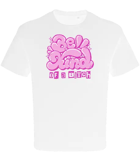 Be Kind of a Bitch - be kind of a bitch, bitchy, sarcastic, womens rights, sassy humor, cheeky humor, funny adulting, bitch, hilarious women, feminism, funny, girl power, pink, text, xmorfina - Oversize T-Shirt