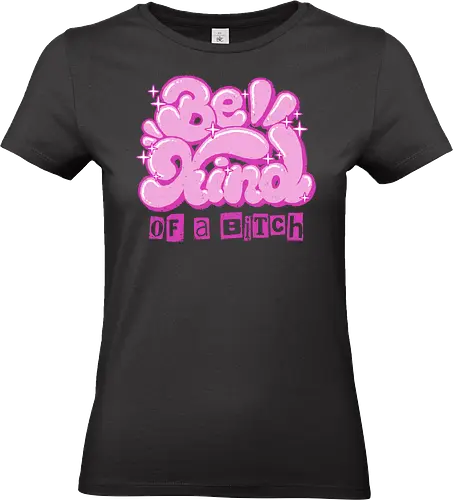 Be Kind of a Bitch - be kind of a bitch, bitchy, sarcastic, womens rights, sassy humor, cheeky humor, funny adulting, bitch, hilarious women, feminism, funny, girl power, pink, text, xmorfina - Standard T-Shirt (Frauen)
