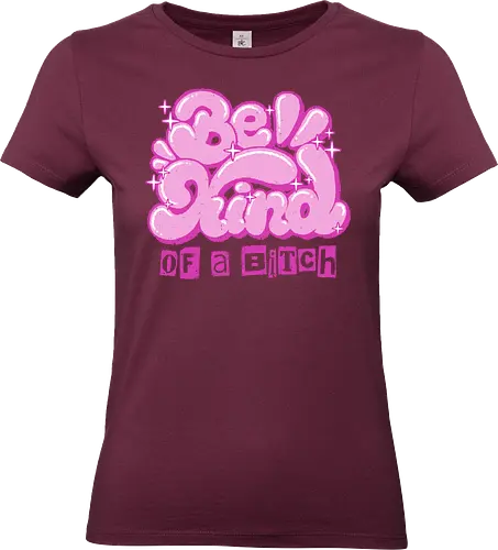 Be Kind of a Bitch - be kind of a bitch, bitchy, sarcastic, womens rights, sassy humor, cheeky humor, funny adulting, bitch, hilarious women, feminism, funny, girl power, pink, text, xmorfina - Standard T-Shirt (Frauen)