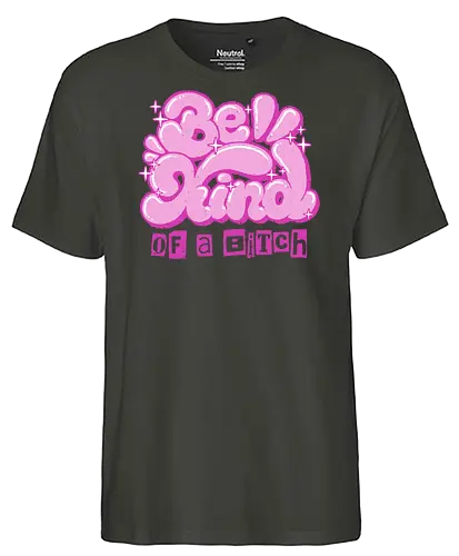 Be Kind of a Bitch - be kind of a bitch, bitchy, sarcastic, womens rights, sassy humor, cheeky humor, funny adulting, bitch, hilarious women, feminism, funny, girl power, pink, text, xmorfina - Fairtrade T-Shirt
