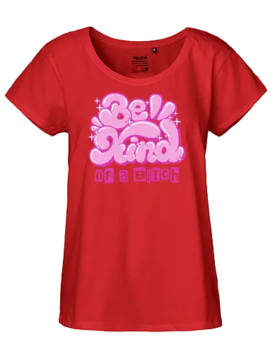 Be Kind of a Bitch - be kind of a bitch, bitchy, sarcastic, womens rights, sassy humor, cheeky humor, funny adulting, bitch, hilarious women, feminism, funny, girl power, pink, text, xmorfina - Fairtrade Girl Shirt