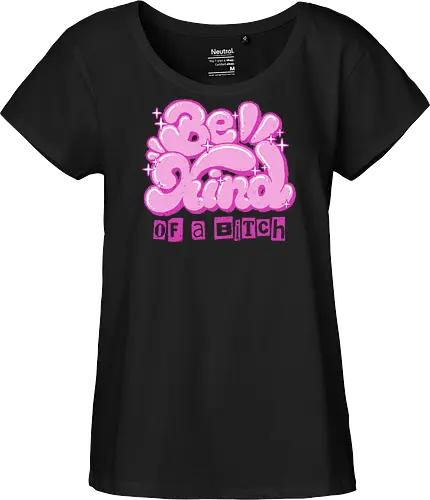 Be Kind of a Bitch - be kind of a bitch, bitchy, sarcastic, womens rights, sassy humor, cheeky humor, funny adulting, bitch, hilarious women, feminism, funny, girl power, pink, text, xmorfina - Fairtrade Girl Shirt