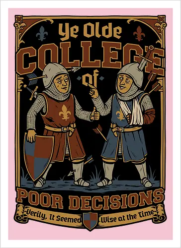 Medieval Knight College - Medieval, Knights, Knight, College Humor, College, Retro College, College Parody, University, University Shirt, Fake University, Decisions, Bad Decisions, Decision, Wise, Warrior, War, Fight, Battle, Fun, Funny, Rpg, Role-play, Role-playing, Roleplay Game, Role-playing Game, Critical Role, Roleplay, Roleplaying, D20, Roleplaying Game, Pen and Paper, Dungeon Master, Pen and Paper, Pen and paper, Dungeon, Fantasy, Adventure, Mascot, Meme - Kunstdruck