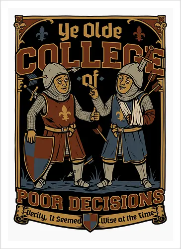 Medieval Knight College - Medieval, Knights, Knight, College Humor, College, Retro College, College Parody, University, University Shirt, Fake University, Decisions, Bad Decisions, Decision, Wise, Warrior, War, Fight, Battle, Fun, Funny, Rpg, Role-play, Role-playing, Roleplay Game, Role-playing Game, Critical Role, Roleplay, Roleplaying, D20, Roleplaying Game, Pen and Paper, Dungeon Master, Pen and Paper, Pen and paper, Dungeon, Fantasy, Adventure, Mascot, Meme - Kunstdruck
