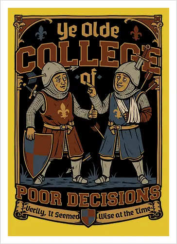 Medieval Knight College - Medieval, Knights, Knight, College Humor, College, Retro College, College Parody, University, University Shirt, Fake University, Decisions, Bad Decisions, Decision, Wise, Warrior, War, Fight, Battle, Fun, Funny, Rpg, Role-play, Role-playing, Roleplay Game, Role-playing Game, Critical Role, Roleplay, Roleplaying, D20, Roleplaying Game, Pen and Paper, Dungeon Master, Pen and Paper, Pen and paper, Dungeon, Fantasy, Adventure, Mascot, Meme - Kunstdruck