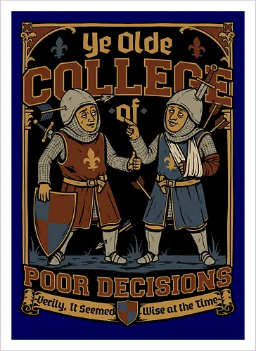 Medieval Knight College - Medieval, Knights, Knight, College Humor, College, Retro College, College Parody, University, University Shirt, Fake University, Decisions, Bad Decisions, Decision, Wise, Warrior, War, Fight, Battle, Fun, Funny, Rpg, Role-play, Role-playing, Roleplay Game, Role-playing Game, Critical Role, Roleplay, Roleplaying, D20, Roleplaying Game, Pen and Paper, Dungeon Master, Pen and Paper, Pen and paper, Dungeon, Fantasy, Adventure, Mascot, Meme - Kunstdruck