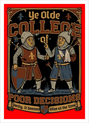 Medieval Knight College - Medieval, Knights, Knight, College Humor, College, Retro College, College Parody, University, University Shirt, Fake University, Decisions, Bad Decisions, Decision, Wise, Warrior, War, Fight, Battle, Fun, Funny, Rpg, Role-play, Role-playing, Roleplay Game, Role-playing Game, Critical Role, Roleplay, Roleplaying, D20, Roleplaying Game, Pen and Paper, Dungeon Master, Pen and Paper, Pen and paper, Dungeon, Fantasy, Adventure, Mascot, Meme - Kunstdruck