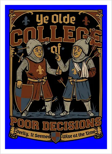 Medieval Knight College - Medieval, Knights, Knight, College Humor, College, Retro College, College Parody, University, University Shirt, Fake University, Decisions, Bad Decisions, Decision, Wise, Warrior, War, Fight, Battle, Fun, Funny, Rpg, Role-play, Role-playing, Roleplay Game, Role-playing Game, Critical Role, Roleplay, Roleplaying, D20, Roleplaying Game, Pen and Paper, Dungeon Master, Pen and Paper, Pen and paper, Dungeon, Fantasy, Adventure, Mascot, Meme - Kunstdruck
