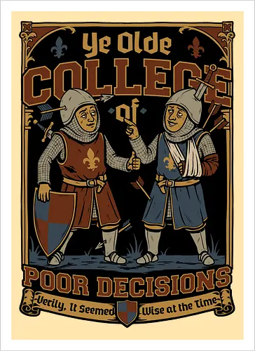 Medieval Knight College - Medieval, Knights, Knight, College Humor, College, Retro College, College Parody, University, University Shirt, Fake University, Decisions, Bad Decisions, Decision, Wise, Warrior, War, Fight, Battle, Fun, Funny, Rpg, Role-play, Role-playing, Roleplay Game, Role-playing Game, Critical Role, Roleplay, Roleplaying, D20, Roleplaying Game, Pen and Paper, Dungeon Master, Pen and Paper, Pen and paper, Dungeon, Fantasy, Adventure, Mascot, Meme - Kunstdruck