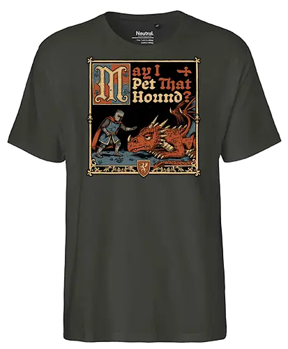 Medieval Meme Pet Dragon - Medieval, Memes, Meme, Internet, Pet, Dragon, Monster, Creature, Fun, Funny, Rpg, Role-play, Role-playing, Roleplay Game, Role-playing Game, Roleplay, Roleplaying Game, D20, Dungeon Master, Dungeon, Dungeons, Fantasy, Adventure, Magic, Magical Creatures, Magical Creature, Magical, Dog, Knight, Warrior - Fairtrade T-Shirt