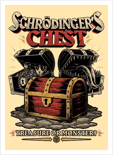 RPG Treasure Monster Chest - Rpg, Role-play, Role-playing, Roleplay Game, Role-playing Game, Critical Role, Roleplay, Roleplaying, Roleplaying Game, D20, Dungeon Master, Dungeon, Dungeons, Fun, Funny, Fantasy, Adventure, Magic, Magical, Magical Creatures, Magical Creature, Creature, Monsters, Monster, Stem, Science, Scientist, Scientists, Science, Science Fantasy, Funny Science, Science Joke, Science Humor, Mimic, Treasure, Treasure Chest, Chest, Schrodinger, Schrodinger's Cat - Kunstdruck