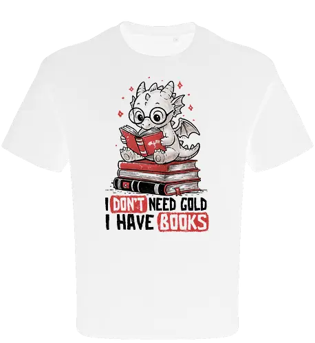 I Don't Need Gold I Have Books - koalatees, koala, koalastudio, book, dragon, book lover, reader, bookworm, fantasy, nerd, geek, cute - Oversize T-Shirt