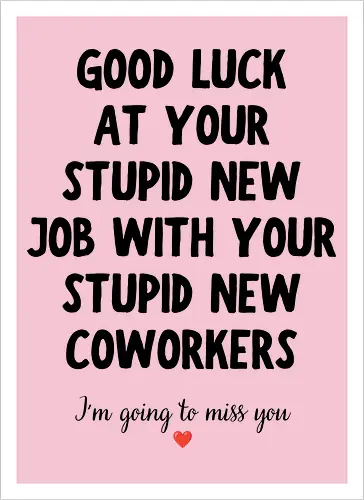 Good Luck at Your New Job Funny Goodbye Quote, Sarcastic Farewell Humor for Coworkers, Office Leaving Celebration, New Career Congratulations - funny new job, good luck quote, goodbye coworker, farewell humor, office goodbye, leaving work, leaving office, new career, new beginning, job change, promotion celebration, resignation, work friend, office friend, teammate, colleague humor, sarcastic quote, funny office saying, workplace humor, farewell saying, congratulations, good luck wishes, miss you quote, coworker gift idea, office party, last day at work, career milestone, employee appreciation, boss leaving, manager leaving, retirement humor, work bestie, office life, corporate humor, funny farewell, work celebration, office joke, team goodbye, goodbye message, congratulations quote - Kunstdruck