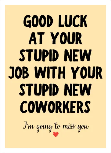 Good Luck at Your New Job Funny Goodbye Quote, Sarcastic Farewell Humor for Coworkers, Office Leaving Celebration, New Career Congratulations - funny new job, good luck quote, goodbye coworker, farewell humor, office goodbye, leaving work, leaving office, new career, new beginning, job change, promotion celebration, resignation, work friend, office friend, teammate, colleague humor, sarcastic quote, funny office saying, workplace humor, farewell saying, congratulations, good luck wishes, miss you quote, coworker gift idea, office party, last day at work, career milestone, employee appreciation, boss leaving, manager leaving, retirement humor, work bestie, office life, corporate humor, funny farewell, work celebration, office joke, team goodbye, goodbye message, congratulations quote - Kunstdruck