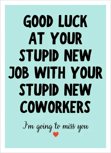 Good Luck at Your New Job Funny Goodbye Quote, Sarcastic Farewell Humor for Coworkers, Office Leaving Celebration, New Career Congratulations - funny new job, good luck quote, goodbye coworker, farewell humor, office goodbye, leaving work, leaving office, new career, new beginning, job change, promotion celebration, resignation, work friend, office friend, teammate, colleague humor, sarcastic quote, funny office saying, workplace humor, farewell saying, congratulations, good luck wishes, miss you quote, coworker gift idea, office party, last day at work, career milestone, employee appreciation, boss leaving, manager leaving, retirement humor, work bestie, office life, corporate humor, funny farewell, work celebration, office joke, team goodbye, goodbye message, congratulations quote - Kunstdruck