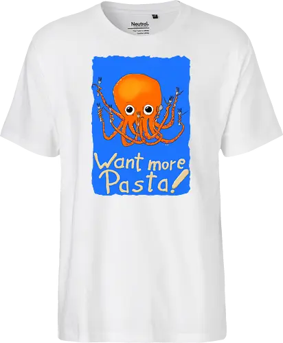 Want more Pasta! - Octopus, Hunger, Appetit, Pasta, Nudeln, Noodles - Fairtrade T-Shirt