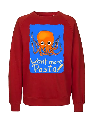 Want more Pasta! - Octopus, Hunger, Appetit, Pasta, Nudeln, Noodles - Fairtrade Sweatshirt