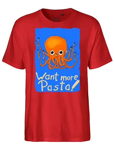 Want more Pasta! - Octopus, Hunger, Appetit, Pasta, Nudeln, Noodles - Fairtrade T-Shirt