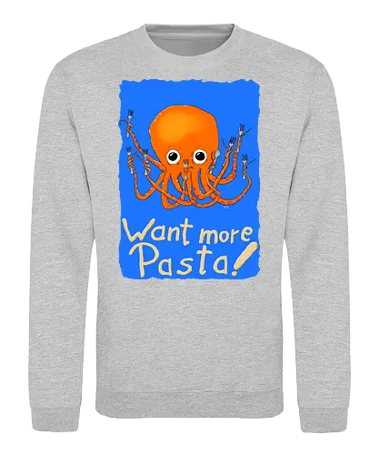 Want more Pasta! - Octopus, Hunger, Appetit, Pasta, Nudeln, Noodles - Sweatshirt