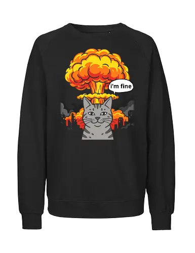 The "I'm Fine" Cat - funny cat shirt, this is fine meme apparel, im fine graphic tee, dark humor streetwear, sarcastic cat clothing, chaotic energy design, nuclear explosion shirt, relatable stress fashion, internet meme merch, apocalyptic graphic tee - Fairtrade Sweatshirt