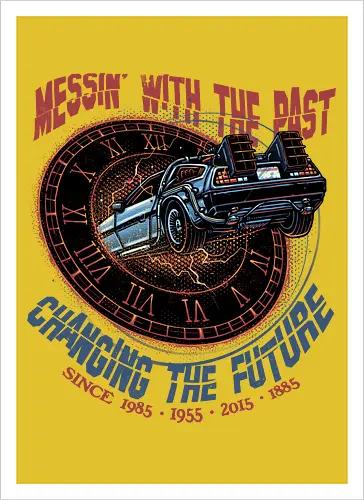 Mess with the past change the future - Movie, film, classic movie, time travel, family, sci-fi, comedy, future - Kunstdruck