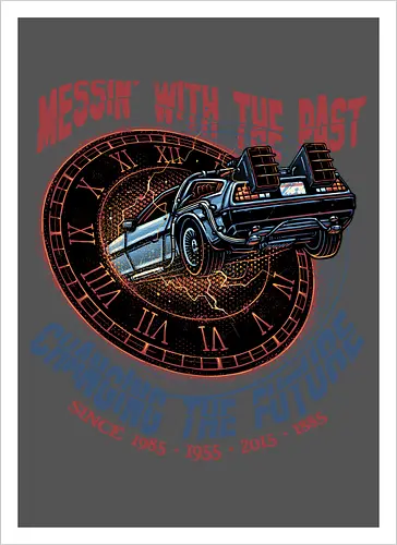 Mess with the past change the future - Movie, film, classic movie, time travel, family, sci-fi, comedy, future - Kunstdruck