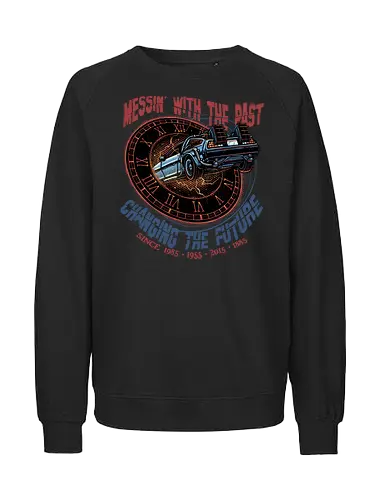 Mess with the past change the future - Movie, film, classic movie, time travel, family, sci-fi, comedy, future - Fairtrade Sweatshirt
