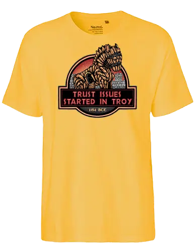 Trust Issues Started In Troy - Movie, film, myth, adventure, poem, action, fantasy, mythic, trust, funny - Fairtrade T-Shirt