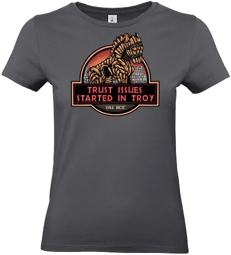 Trust Issues Started In Troy - Movie, film, myth, adventure, poem, action, fantasy, mythic, trust, funny - Standard T-Shirt (Frauen)