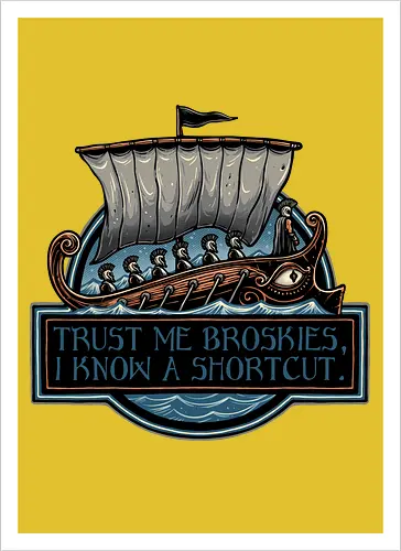 Shortcut took 10 years - Movie, film, myth, adventure, poem, action, fantasy, mythic, funny, humor - Kunstdruck