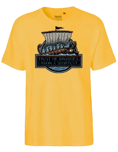 Shortcut took 10 years - Movie, film, myth, adventure, poem, action, fantasy, mythic, funny, humor - Fairtrade T-Shirt