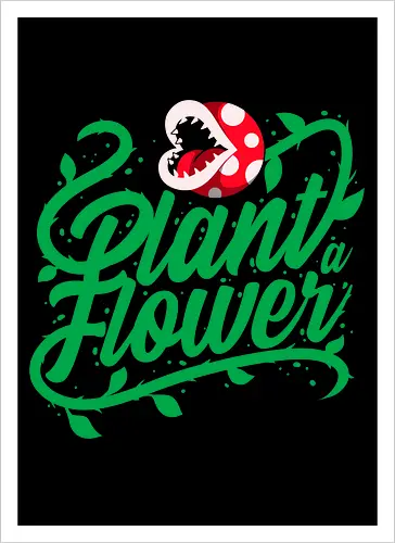 Plant a Flower - plant, flower, gaming, gamer, videogame, retro, vintage, humor, funny, nature, garden, gardening, carnivorous, botanical, popculture, geek, gamingart, typography, cartoon, cute - Kunstdruck