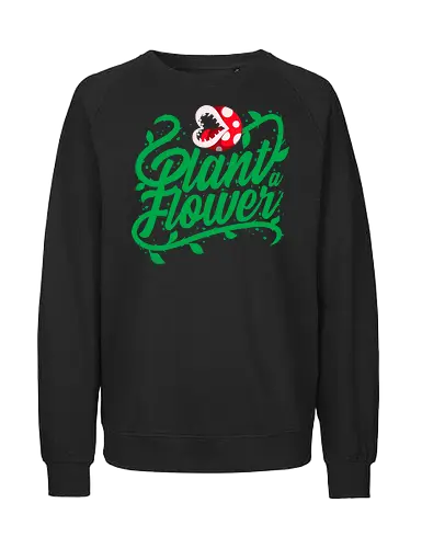 Plant a Flower - plant, flower, gaming, gamer, videogame, retro, vintage, humor, funny, nature, garden, gardening, carnivorous, botanical, popculture, geek, gamingart, typography, cartoon, cute - Fairtrade Sweatshirt