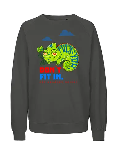 DON`T FIT IN - CHAMELEON, JOKE, FUNNY, ANARCHY, NATURE - Fairtrade Sweatshirt