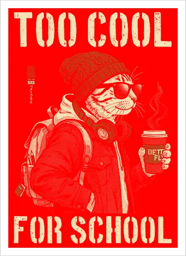 Too Cool For School - cat, humor, vintage, retro, hipster, funny quote, cool, coffee, funny cat, cat lover, back to school, first day at school, cool kids, streetwear, attitude - Kunstdruck
