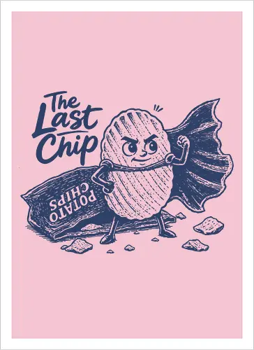 The Last Chip - chip, chips, potato, the last chip, potato chip, crunchy, snacks, funny food - Kunstdruck
