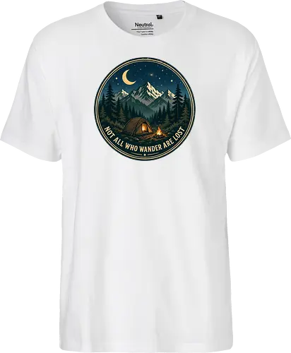 Not All Who Wander Are Lost Camping Abenteuer Frieden - Camping, Abenteuer, Natur, Outdoor, Berge, Wandern, Lagerfeuer, Abenteuerlust, Wald - Fairtrade T-Shirt