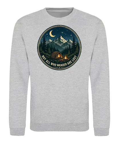 Not All Who Wander Are Lost Camping Abenteuer Frieden - Camping, Abenteuer, Natur, Outdoor, Berge, Wandern, Lagerfeuer, Abenteuerlust, Wald - Sweatshirt