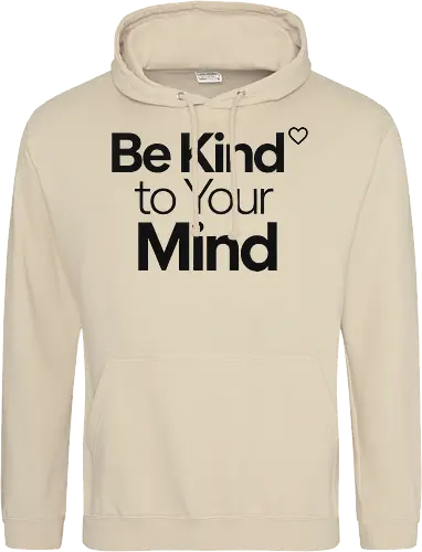 Be Kind to Your Mind Mental Health Frieden Achtsamkeit - Mental Health, Achtsamkeit, Mindfulness, Mental Health Awareness, Selbstfürsorge, Frieden, Positivität, Wellness - Standard Hoodie