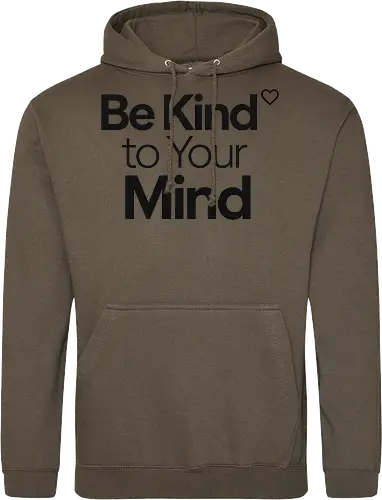 Be Kind to Your Mind Mental Health Frieden Achtsamkeit - Mental Health, Achtsamkeit, Mindfulness, Mental Health Awareness, Selbstfürsorge, Frieden, Positivität, Wellness - Standard Hoodie