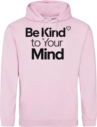 Be Kind to Your Mind Mental Health Frieden Achtsamkeit - Mental Health, Achtsamkeit, Mindfulness, Mental Health Awareness, Selbstfürsorge, Frieden, Positivität, Wellness - Standard Hoodie