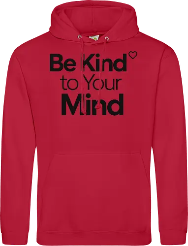Be Kind to Your Mind Mental Health Frieden Achtsamkeit - Mental Health, Achtsamkeit, Mindfulness, Mental Health Awareness, Selbstfürsorge, Frieden, Positivität, Wellness - Standard Hoodie