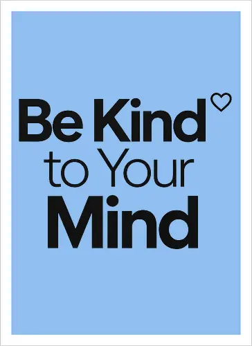 Be Kind to Your Mind Mental Health Frieden Achtsamkeit - Mental Health, Achtsamkeit, Mindfulness, Mental Health Awareness, Selbstfürsorge, Frieden, Positivität, Wellness - Kunstdruck