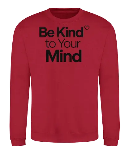 Be Kind to Your Mind Mental Health Frieden Achtsamkeit - Mental Health, Achtsamkeit, Mindfulness, Mental Health Awareness, Selbstfürsorge, Frieden, Positivität, Wellness - Sweatshirt